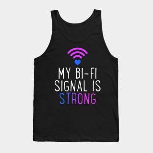 My Bi Fi Signal Is Strong Bisexual Wifi Lgbt Tank Top